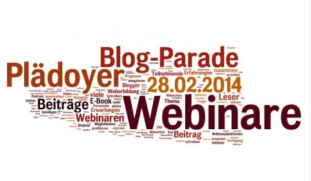 Beitrag zur Blog-Parade als Plädoyer für Webinare 28.02.2014
